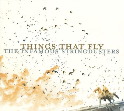 Things That Fly - The Infamous Stringdusters