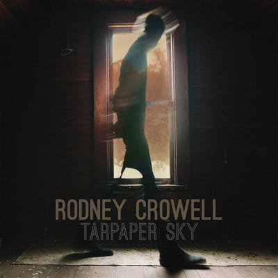 Tarpaper Sky - Rodney Crowell