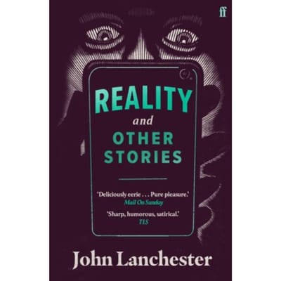 Reality, And Other Stories - John Lanchester