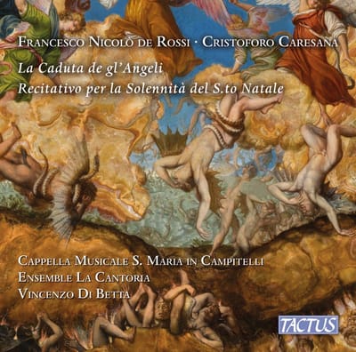 Cappella Musicale Santa Maria In Campitelli, Ensemble La Cantoria, Vincenzo Di Betta - Verdi: De Rossi - Caresana: La Caduta De Gl'angeli . Recitativo Per La Solennita Del S.To Natale (CD)