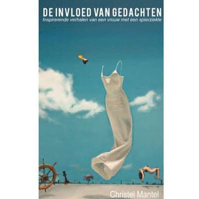 De Invloed Van Gedachten - Christel Mantel