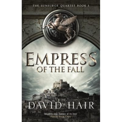 Empress Of The Fall - The Sunsurge Quartet - David Hair