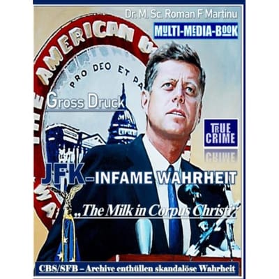 Jfk - Infame Wahrheit - Dr. M. Sc. Roman F. Martinu