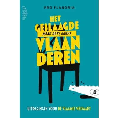 Het Geslaagde Maar Geplaagde Vlaanderen - Pro Flandria