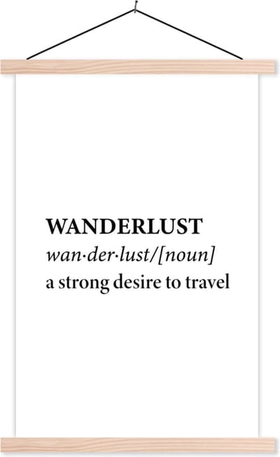 Posterhanger incl. Poster 40x60 cm - Schoolplaat - Spreuken - Quotes - A strong desire to travel - Wanderlust - Reizen - Textielposter - Blanke latten