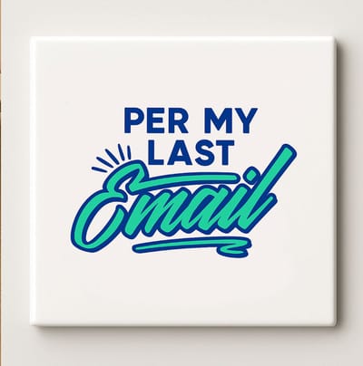 Per My Last Email Tegel 15x15cm – Grappige Kantoor Citaat Keramische Wandtegel, Leuk Cadeau voor Collega’s, Bazin of Thuiswerkplek Decoratie