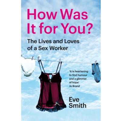 How Was It For You? - Eve Smith