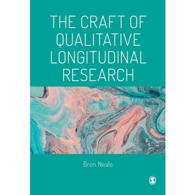 The Craft Of Qualitative Longitudinal Research - Neale, Bren