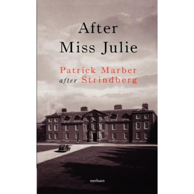After Miss Julie - Modern Plays - Mr Patrick Marber