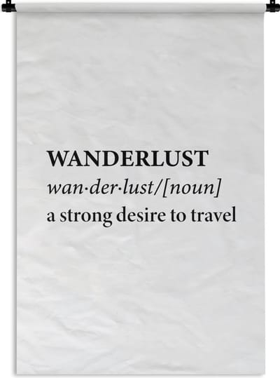 Wandkleed - Wanddoek - Spreuken - Quotes - A strong desire to travel - Wanderlust - Reizen - 120x180 cm - Wandtapijt