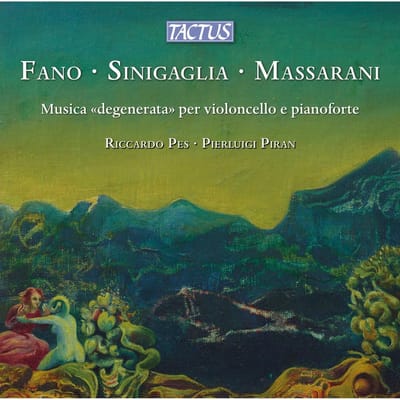 Riccardo Pes, Pierluigi Piran - Fano, Sinigaglia, Massarani: «Musica Degenerata» Per Violoncello E Pianoforte (CD)