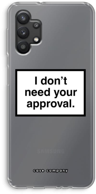 Hoesje geschikt voor Samsung Galaxy A32 5G hoesje - Don't need approval - Soft Cover Telefoonhoesje - Bescherming aan alle Kanten en Schermrand