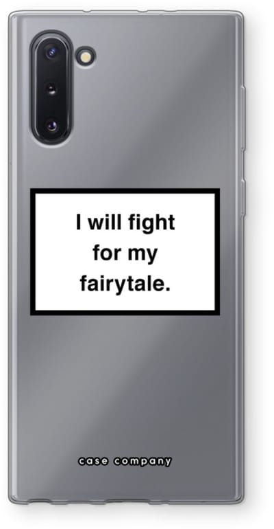 Hoesje geschikt voor Samsung Galaxy Note 10 hoesje - Fight for my fairytale - Soft Cover Telefoonhoesje - Bescherming aan alle Kanten en Schermrand