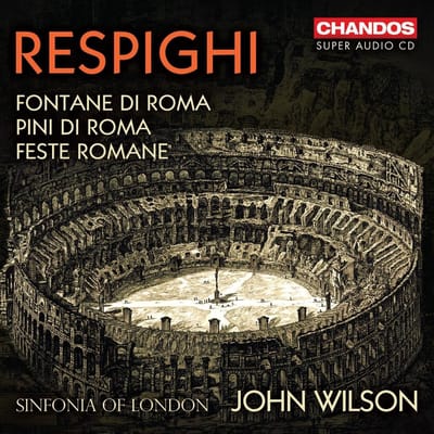 Sinfonia Of London, John Wilson - Respighi: Fontane Di Roma (SACD)
