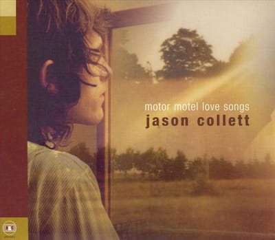 Motor Motel Love Songs - Jason Collett