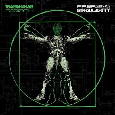 Transhuman Rebirth - Preparing Singularity (LP)