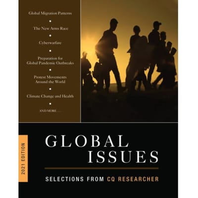 Global Issues 2021 Edition - CQ Researcher