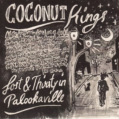 Coconut Kings - Lost & Thirsty In Palookaville (7" Single)