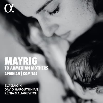 Eva Zaïcik, David Haroutunian, Xenia Maliarevitch, Garbis Aprikian, Komitas - Mayrig. To Armenian Mothers (CD)
