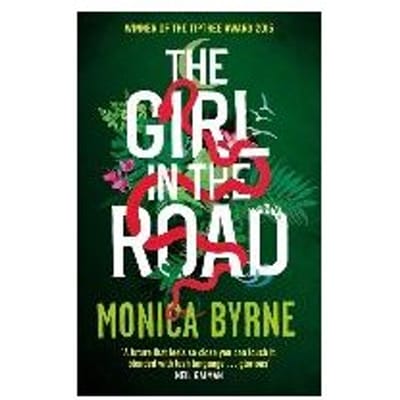 The Girl In The Road - Monica Byrne