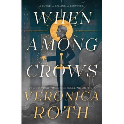 When Among Crows - Veronica Roth