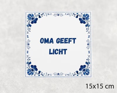 Spreuk tegel 15x15 cm Oma geeft licht