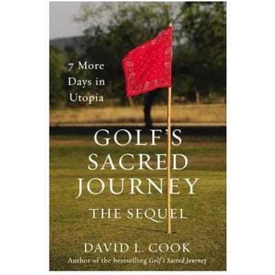 Golf's Sacred Journey, The Sequel - David L. Cook