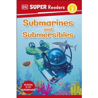 Dk Super Readers Level 2 Submarines And Submersibles - Dk Super Readers - DK
