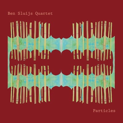 Ben Sluijs Quartet - Particles (CD)