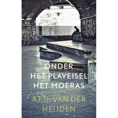 Onder Het Plaveisel Het Moeras - De Tandeloze Tijd - A.F.Th. van der Heijden