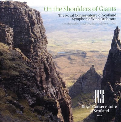 The Royal Conservatoire Of Scotland Symphonic Wind Orchestra - On The Shoulders Of Giants (CD)