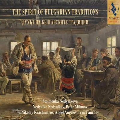Nedyalko Nedyalkov & Stoimenka Nedyalkova - The Spirit Of Bulgarian Traditions (CD)