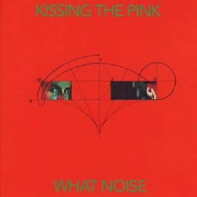 What Noise - Kissing The Pink