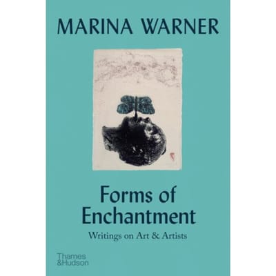 Forms Of Enchantment - Marina Warner