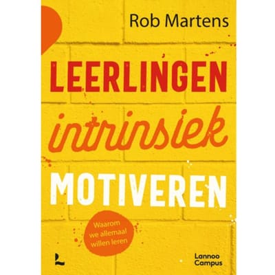 Leerlingen Intrinsiek Motiveren - Rob Martens