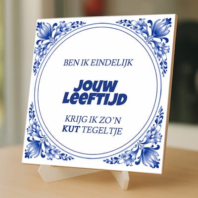 Tegeltjes met tekst - Je eigen leeftijd kiezen - k*T tegel - 15 x 15 cm– inclusief gratis transparante ezelhouder – Kleurmedia