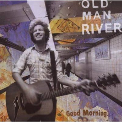 CD OLD MAN RIVER - Good Morning 88697065122 Sony BMG Music  2007 Australië Rock Gebruikt