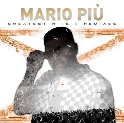 Mario Piu - Greatest Hits & Remixes