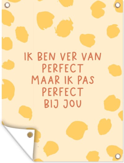 Muurdecoratie buiten Quotes - Relatie - Koppel - Spreuken - Ik pas perfect bij jou - 120x160 cm - Tuindoek