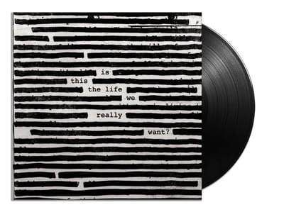 Is This The Life We Really Want? - Roger Waters