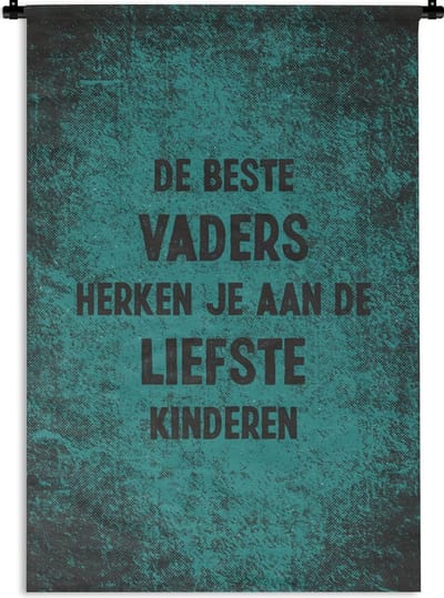 Wandkleed - Wanddoek - Quotes - Spreuken - Vaderdag - De beste vaders - 60x90 cm - Wandtapijt - Vaderdag cadeautje - Cadeau voor vader en papa