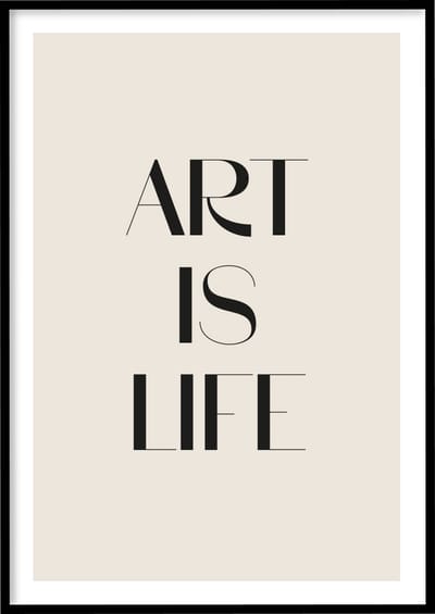 Poster Art Is Life - 30x40 cm - Quotes poster - Exclusief fotolijst – WALLLL