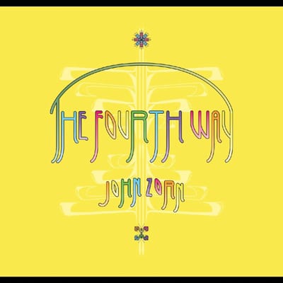 The Fourth Way - John Zorn