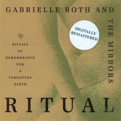 Gabrielle Roth & The Mirrors - Ritual (CD)