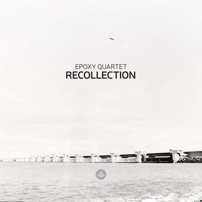 Recollection - Epoxy Quartet