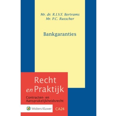 Bankgaranties - Recht En Praktijk - Contracten En Aansprakelijkheidsrecht - R.I.V.F. Bertrams