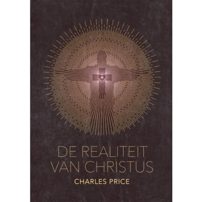De Realiteit Van Christus - Charles Price