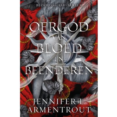 Oergod Van Bloed En Beenderen - Blood And Ash - Jennifer L. Armentrout
