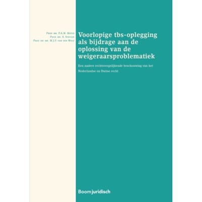 Voorlopige Tbs-Oplegging Als Bijdrage Aan De Oplossing Van De Weigeraarsproblematiek - P.A.M. Mevis