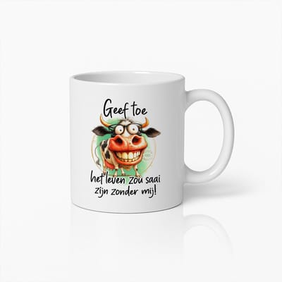 Grappige Koffiemok met Lachende Koe Cartoon – "Geef Toe, Het Leven Zou Saai Zijn Zonder Mij" Tekst – Humoristisch Cadeau voor Vrienden & Collega’s